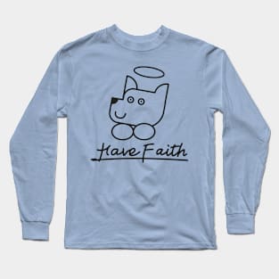 Angel Dog Have Faith Long Sleeve T-Shirt